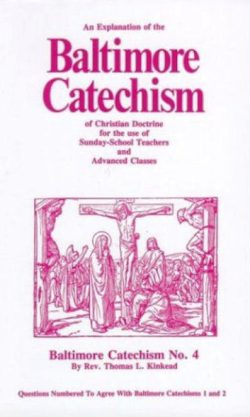 An Explanation of the Baltimore Catechism of Christian Doctrine (#4)