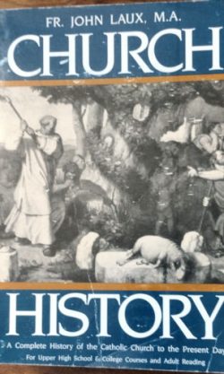 Church History - Complete History of the Catholic Church to the Present Day