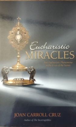 Eucharistic Miracles and Eucharistic Phenomena in the Lives of the Saints