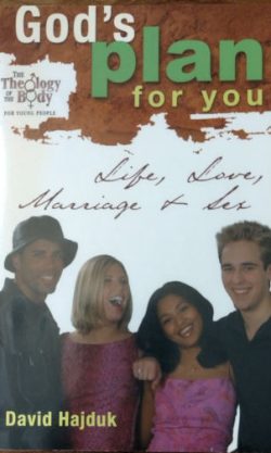 God's Plan for You: Life, Love, Marriage, and Sex (The Theology of the Body for Young People)