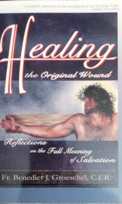 Healing the Original Wound - Reflections on the Full Meaning of Salvation