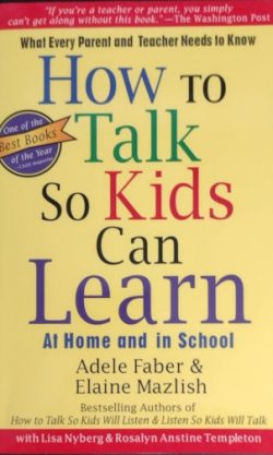 How to Talk So Kids Can Learn At Home and in School