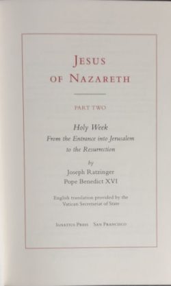 Jesus of Nazareth: From the Entrance into Jerusalem to the Resurrection (Volume 2)