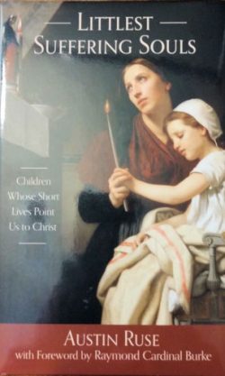 Littlest Suffering Souls: Children Whose Short Lives Point us to Christ