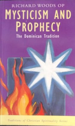 Mysticism and Prophecy: The Dominican Tradition
