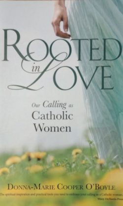 Rooted in Love: Our Calling as Catholic Women