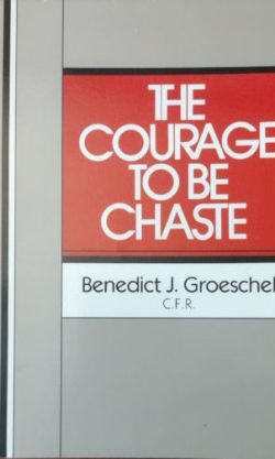 The Courage to be Chaste