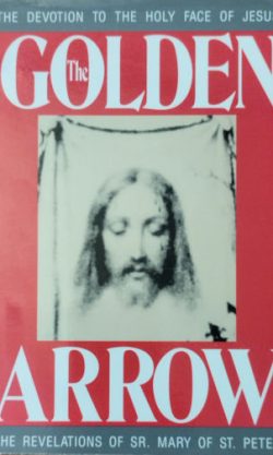 The Golden Arrow: The Revelations of Sr. Mary of St. Peter